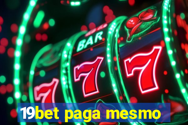 19bet paga mesmo